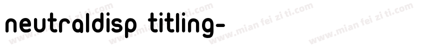 neutraldisp titling字体转换